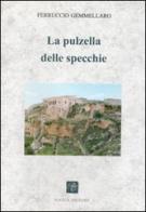 La pulzella delle specchie di Ferruccio Gemmellaro edito da Piazza Editore