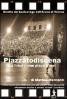 Piazzatodiscena (La lirica come piace a me) di Matteo Mercanti edito da Res Firma Edizioni