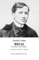 Rizal. Nazionalista e martire filippino di Austin Coates edito da ilmiolibro self publishing