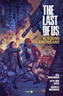 The last of us. Il sogno americano di Neil Druckmann, Faith Erin Hicks, Rachelle Rosenberg edito da Editoriale Cosmo