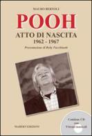 I Pooh. Atto di nascita (1962-1967). Con CD Audio di Mauro Bertoli edito da Mabert