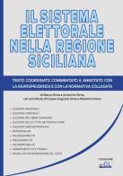 Il sistema elettorale nella regione siciliana. Testo coordinato, commentato e annotato con la giurisprudenza e con la normativa collegata di Marco Sirna, Antonino Sirna edito da GLPUBLISHER