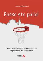Passa sta palla! Agiografia del basket verolano di Alceste Zeppieri edito da Artegraf