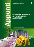 Misure patrimoniali di prevenzione antimafia di Sergio Ricchitelli edito da La Nuova Mezzina