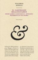 Il carteggio Bellosguardo. Henry James e Constance F. Woolson: frammenti di una storia di Valerio Aiolli edito da Italo Svevo