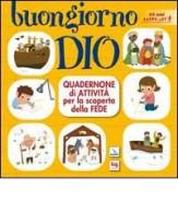 Buongiorno Dio. Quadernone di attività per la scoperta della fede edito da Editrice Elledici