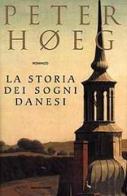 La storia dei sogni danesi di Peter Hoeg edito da Mondadori