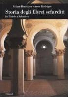 Storia degli ebrei sefarditi. Da Toledo a Salonicco di Esther Benbassa, Aron Rodrigue edito da Einaudi