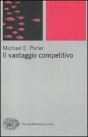 Il vantaggio competitivo di Michael E. Porter edito da Einaudi