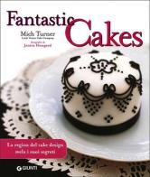 Fantastic cakes di Mich Turner, Janine Hosegood edito da Giunti Editore
