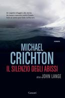 Il silenzio degli abissi di Michael Crichton edito da Garzanti