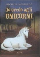 Io credo agli unicorni di Michael Morpurgo edito da Rizzoli