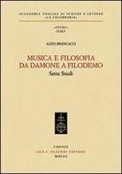 Musica e filosofia da Damone a Filodemo. Sette studi di Aldo Brancacci edito da Olschki