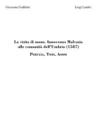 La visita di mons. Innocenzo Malvasia alle comunità dell'Umbria (1587). Perugia, Todi, Assisi di Innocenzo Malvasia edito da Il Formichiere