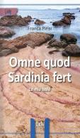 Omne Quod Sardinia Fert. La mia isola di Franca Pirisi edito da Pellicano Sardegna