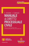 Manuale di diritto processuale civile. Nuova ediz. di Paolo Spaziani, Franco Caroleo edito da Neldiritto Editore