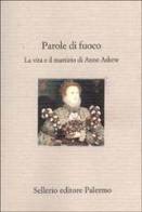 Parole di fuoco. La vita e il martirio di Anne Askew edito da Sellerio Editore Palermo