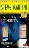 Influenza indebita di Steve Martini edito da RL Libri