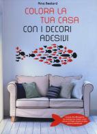 Colora la tua casa con i decori adesivi di Aina Bestard edito da White Star