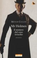 Mr Holmes. Il mistero del caso irrisolto di Mitch Cullin edito da Neri Pozza