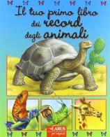 Il tuo primo libro dei record degli animali edito da Larus