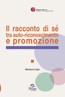 Il racconto di sé tra auto-riconoscimento e promozione di Marianna Capo edito da Pensa Multimedia