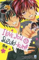 I love you, Suzuki-Kun! vol.11 di Go Ikeyamada edito da Star Comics