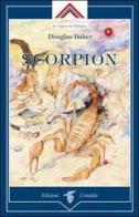 Scorpion di Douglas Baker edito da Crisalide