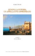 Genova la superba, un appellativo appropriato di Mark Twain edito da Minerva Edizioni (Bologna)