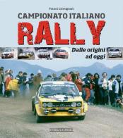 Campionato italiano rally. Dalle origini ad oggi di Franco Carmignani edito da Nada
