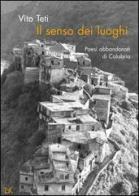 Il senso dei luoghi. Paesi abbandonati di Calabria di Vito Teti edito da Donzelli