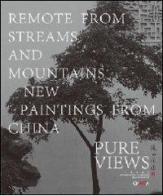Pure views. Remote from streams and mountains. Paintings from China. Ediz. inglese e cinese di Peng Lü edito da Charta