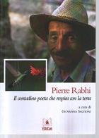 Pierre Rabhi. Il contadino poeta che respira con la terra edito da EDUCatt Università Cattolica