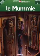 Le mummie. Pianeta storia. Livello 3. Ediz. illustrata di Robert Coupe edito da Crealibri
