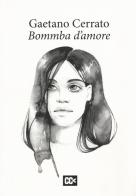 Bommba d'amore di Gaetano Cerrato edito da CartaCanta