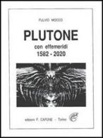 Plutone. Con effemeridi dal 1582 al 2020 di Fulvio Mocco edito da Edizioni Federico Capone