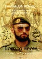 Born to know. Nato per conoscere di Renzo Pampalon edito da Youcanprint