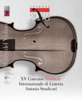 15° Concorso triennale internazionale di liuteria «Antonio Stradivari». Ediz. italiana e inglese edito da MdV-Museo del Violino