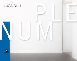 Plenum. Ediz. italiana e inglese di Luca Gilli edito da Massimo Fiameni Design