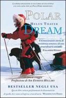 Polar dream. La prima spedizione solitaria di una donna e il suo cane fino al Polo Nord magnetico di Helen Thayer edito da Gingko Edizioni