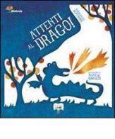 Attenti al drago! di Mariagrazia Bertarini edito da Bacchilega Editore