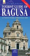 Guida turistica di Ragusa. Città patrimonio dell'umanità. Ediz. inglese. Con mappa di Antonino Scifo edito da Alma Editore