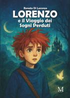 Lorenzo e il viaggio dei sogni perduti di Renato Di Lorenzo edito da StreetLib