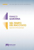 Nel tempo del raccolto. Argomenti di psicopatologia di Franco Garonna edito da Armando Editore