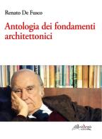 Antologia dei fondamenti architettonici di Renato De Fusco edito da Altralinea