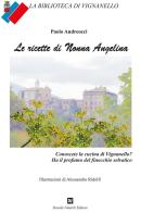 Le ricette di Nonna Angelina di Paolo Andreocci edito da Davide Ghaleb Editore