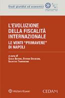L' evoluzione della fiscalità internazionale. Le venti «primavere» di Napoli edito da CEDAM