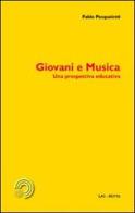 Giovani e musica. Una prospettiva educativa di Fabio Pasqualetti edito da LAS