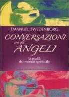 Conversazioni con gli angeli. La realtà del mondo spirituale di Emanuel Swedenborg edito da Edizioni Mediterranee