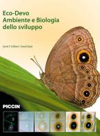 Eco-devo. Ambiente e biologia dello sviluppo di Scott F. Gilbert, David Epel edito da Piccin-Nuova Libraria